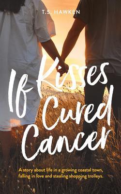 if kisses cured cancer