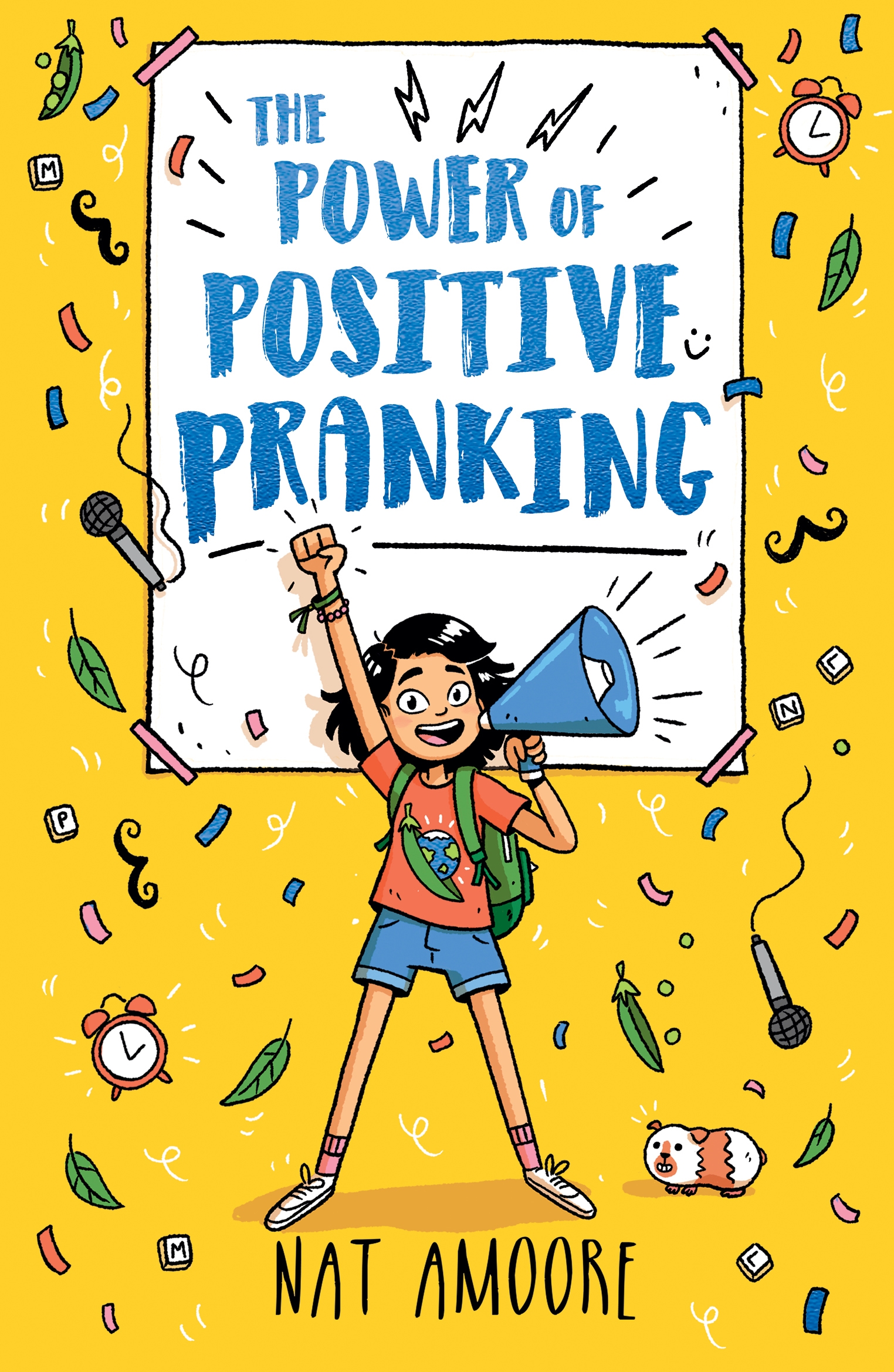 A yellow cover with a white panel that has blue writing behind a young girl with a backpack and megaphone, The Power of Positive Pranking by Nat Amoore.