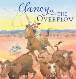 A man riding a horse chasing cattle in the desert. A dog is following him. The title is Clancy of the Overflow by Banjo Paterson.