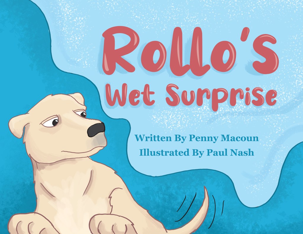 A blue cover - a pool with a yellow dog falling in. It reads Rollo's Wet Surprise in red text above the dog. It is by Penny Macoun,