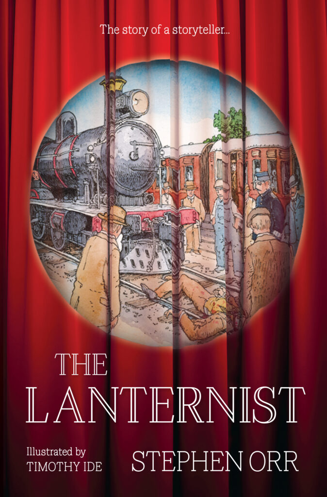 A read curtain with a round image of a man lying in front of a train surrounded by other men. In white it says The Lanternist by Stephen Orr, illustrated by Timothy Ide at the bottom. The tag line says The story of a storyteller.