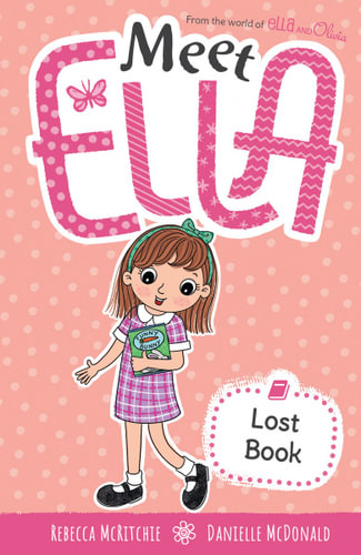 A pink cover with a brown haired girl in a pink and purple dress. She's holding a green book. Meet Ella: Lost Book by Rebecca McRitchie and Danielle McDonald