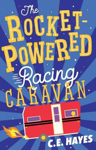 A stripy blue cover with a red caravan with fire behind it. Yellow and white text reads The Rocket-Powered Racing Caravan 