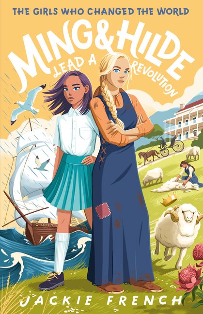 Two young girls are side by side. One is Chinese with blue eyes and in a school uniform. The other is tall with blonde hair in a plait and dressed in a long sleeved shirt and dress. They are standing in front of a house on a hill, clouds, a blue sky and a ship on the sea. Sheep, a horse and cart, trees, a grassy hill and a girl shearing a sheep are near the house. Ming and Hilde Lead a Revolution