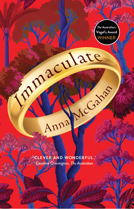 A red book with a blue and red tree. A gold ring with the words Immaculate and Anna McGahan are on it. A black circle in the top right hand corner has white text that reads The Australian/Vogel's Award Winner.