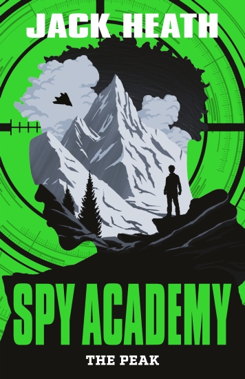A green background with a black and grey image of a mountain, trees, a plane and a boy in the middle of a target cope. Green text reads Spy Academy: The Peak and White text says Jack Heath 
