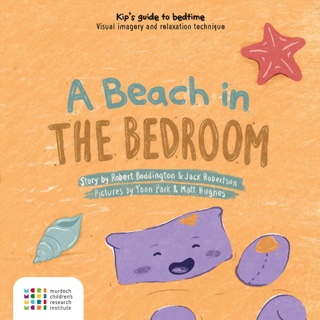 A sand coloured cover with a star fish and shells, and purple pillow buried in the sand. Text says A Beach in the Bedroom. Kip's Guide to Bedtime: Visual Imagery and relaxation techniques. Robert Boddington and Jack Robertson, illustrated by Yoon Park and Matt 