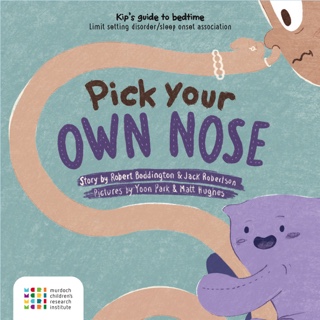 A light blue cover with a boy having his nose picked by a hand being held by a purple pillow. Colourful text says Pick Your Nose (Kip’s Guide to Bedtime: Limit setting disorder/sleep onset association) by Robert Boddington and Jack Robertson, illustrated by Yoon Park and Matt Hughes