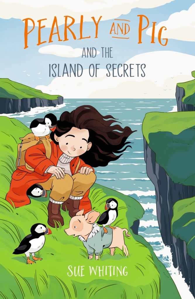  A green island surrounded by blue water and blue sky. A young white girl with dark hair in long pants, a white jumper, a red jacket and brown boots with a backpack is crouching down next to a pink pig in a jacket with four puffins around them. Text above them reads Pearly and Pig and the Island of Secrets. text below them reads Sue Whiting.
