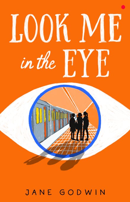 A red cover with the outline of an eye around a train station with a train and three girls on the platform. White text at the top says Look Me in the Eye and black text at the bottom says Jane Godwin.