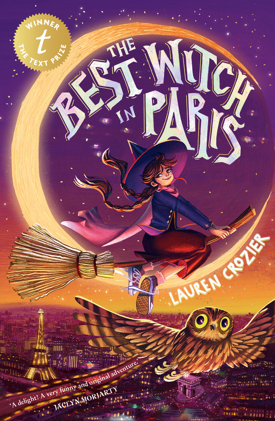 A purple sky over Paris with a crescent moon. A young witch is flying over Paris on a broom with an owl nearby. White text says The Best Witch in Paris by Lauren Crozier. There is a gold badge that says Winner Text Prize