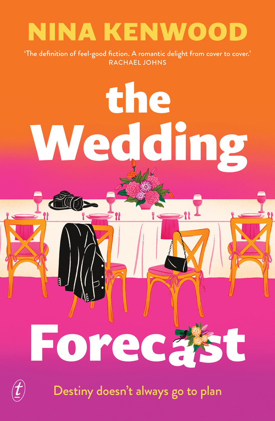 A pink and orange cover with a wedding table covered in flowers, a bag, glasses with a jacket on the chair. The cover has white and yellow text for the title and authors name. The Wedding Forecast by Nina Kenwood.