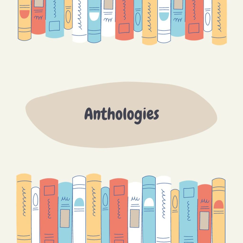 A light brown background with two rows of books, one at the top and one at the bottom. The books are yellow, white, red, and blue. There is a wiggly circle in dark brown in the middle with black text. Black text says Anthologies.