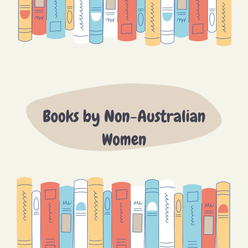 A pale tan background with rows of books at the top and bottom in white, red, blue and yellow, with a wonky dark tan circle in the middle that has black text that says Books by Non-Australian Women