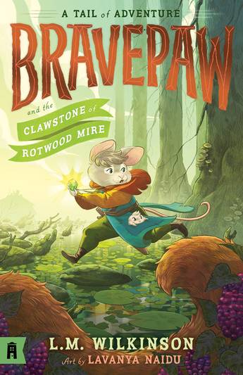 A mouse running through a forest surrounded by a green mist. Red text says Bravepaw. A green ribbon with white text saws and the Clawstone of Rotwood Mire.