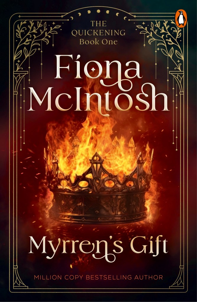 A cover of orange and red tones with a burning crown in the centre surrounded by white text. Myrren's Gift by Fiona McIntosh