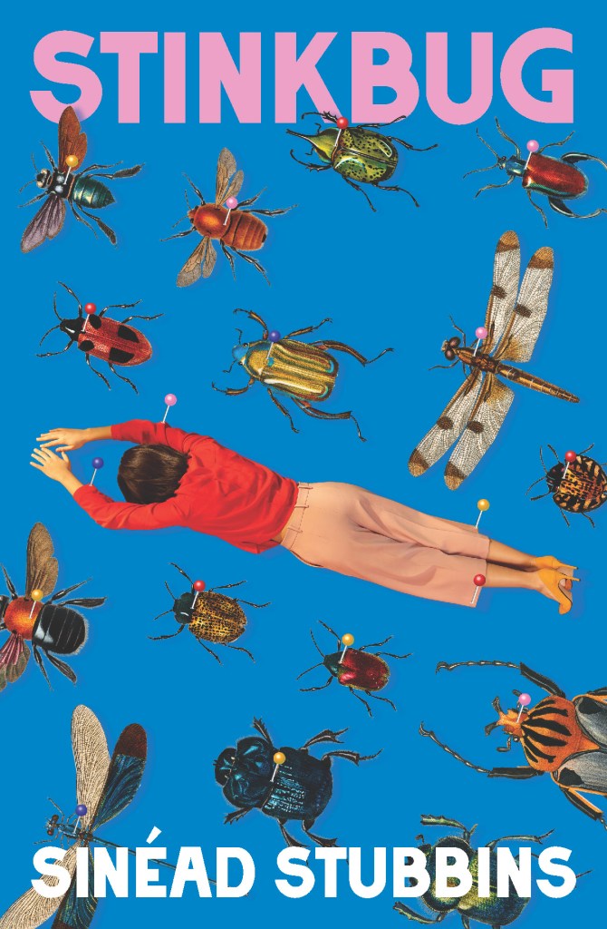 A blue cover with a woman lying facedown surrounded by bugs. The pink text at the top says Stinkbug and the white text at the bottom says Sinead Stubbins.