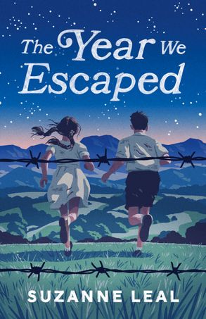 Two children running through a field away from a barbed wire fence into the night. White text says The Year We Escaped by Suzanne Leal.