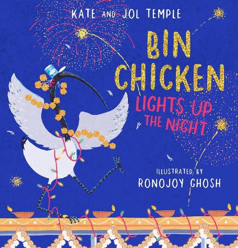 Bin Chicken Lights Up the Night 

A blue cover with a balcony, fireworks and lights. A white ibis, or Bin Chicken, is walking along the railing covered in lights and pom poms. Bin Chicken has a can on her head. The title is in gold and pink. The text says Bin Chicken Lights Up the Night by Kate and Jol Temple. 
