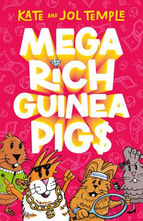 Mega Rich Guinea Pigs
A bright pink cover with white writing backed by yellow. The I in rich has a diamond on it, and the s is a dollar sign. There are three guinea pigs and a capybara at the bottom under the text. Yellow text at the top says Kate and Jol Temple.