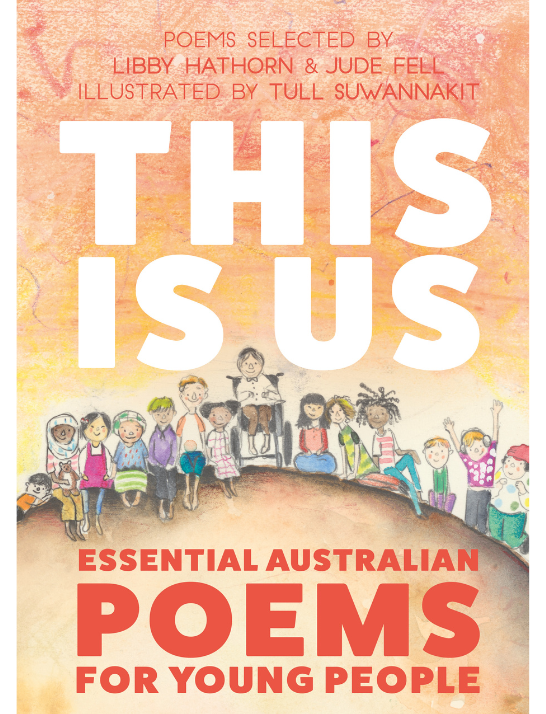 This is Us: Essential Poems for Young People An orange background with a row of a diverse group of kids from all over the world. They are on a rock and in between white and red text. The text reads This is Us: Essential Poems for Young People, poems selected by Libby Hathorn and Jude Fell, illustrated by Tull Suwannakit.