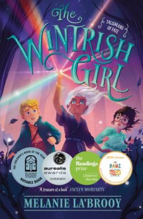 The Wintrish Girl
A purple background with three kids. A white boy with blond hair, a dark-skinned girl with grey hair and turquoise eyes, and a white girl with black hair and glasses. They are surrounded by sparkles and bushes. Blue text says The Wintrish Girl. White text says Talismans of Fate. Blue text at the bottom says Melanie La’Brooy.