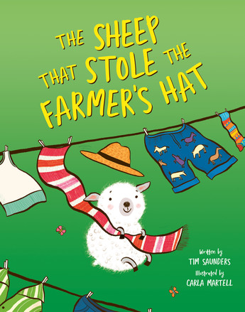 The Sheep That Stole the Farmer’s Hat
A bright green cover with yellow text that says The Sheep That Stole the Farmer’s Hat. The author and illustrator names are in white at the bottom. A clothes line with a sheep hanging off a scarf is in the middle of the text.