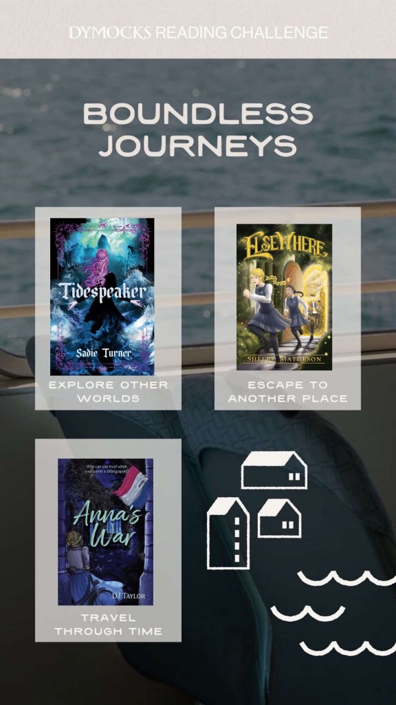 Image: A deck of a boat and water behind three small grey rectangles with colourful book covers. White text at the top says Boundless Journeys. The Tidespeaker cover fills in Explore other worlds. The Elsewhere cover fills in Escape to Another Place and Anna's War fills in Travel to Another Time.