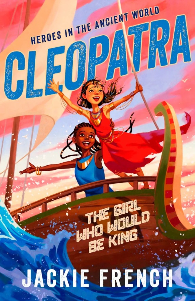 Cleopatra

Two Egyptian women on a boat against a sunset sky. Heroes in the Ancient World: Cleopatra: The Girl Who Would be King by Jackie French.
