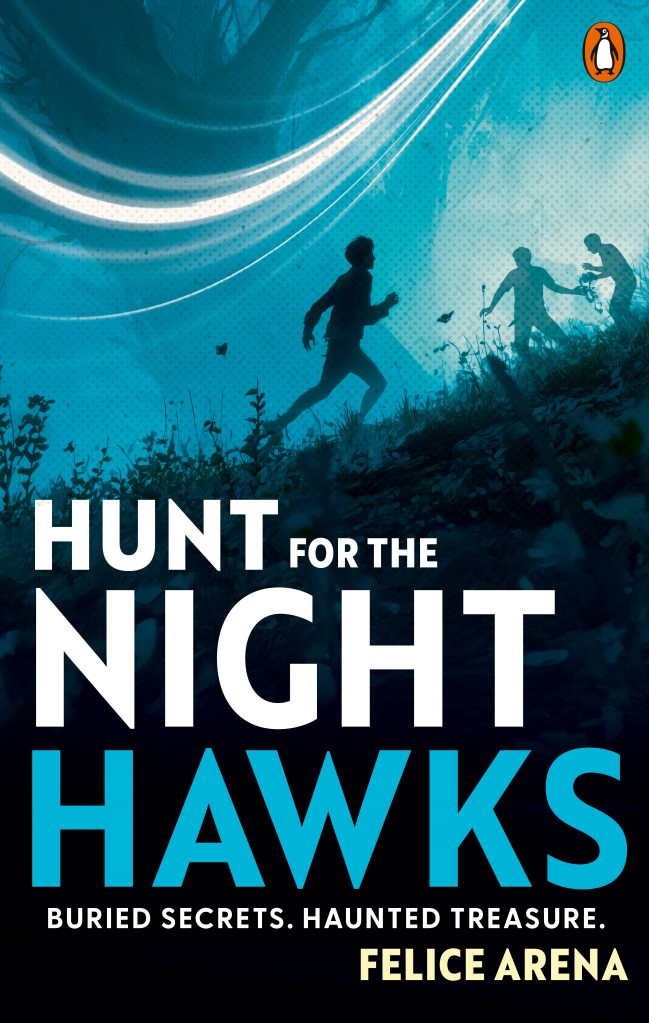Hunt for the Nighthawks

A blue sky above black hills with three silhouetted figures on the run. White and blue text says Hunt for the Nighthawks by Felice Arena.
