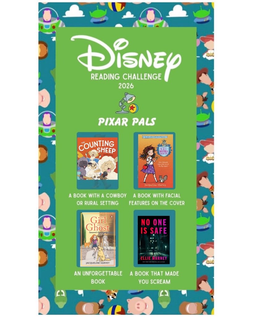 Image: Disney Reading Challenge 2026 Pixar Pals

A turquoise background with Toy Story characters behind a bright green panel. Four Pixar characters are behind turquoise panels. Woody (a book with a cowboy or rural setting), Mr Potato Head (a book with facial features on the cover), Dory (an unforgettable book), and Sully (a book that made you scream). Mr Potato Head is marked off with an orange cover with a brown-haired girl in a purple skirt with white spots, a white t-shirt and red bag. There is a squirrel next to her. A blue shield with pink text is at the top. Pink text says Alice-Miranda in New York by Jacqueline Harvey. Woody is filled with The Counting Sheep. A red cover with sheep playing music under white text that says The Counting Sheep by Natashia Curtin. Sully is filled with a book called No One is Safe by Ellie Maney. No One is Safe. A man walking down a dark street with some lights. Pink and purple text at the top and bottom says No One Is Safe by Ellie Marney. Dory is filled with The Girl and The Ghost: Grand Opening. Jet and Louis sitting on a stone wall in front of a chateau. There is a cat and a dog with them and the sky is yellow. Orange text says The Girl and the Ghost. Black text says Grand Opening and Jacqueline Harvey. 
