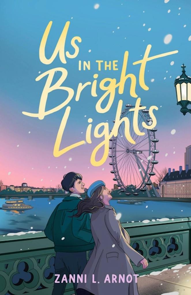 Us in the Bright Lights
A boy and a girl walking along a bridge in London in the sunset. Yellow text says Us in the Bright Lights by Zanni L Arnot.