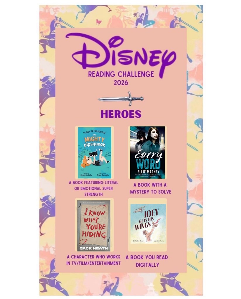Disney Reading Challenge - Heroes. A peach, yellow and pink background with illustrations of Mulan behind a pink panel with four heroes behind yellow rectangles. Hercules (a book featuring literal or emotional strength), Judy Hopps (a book with a mystery to solve), Bolt (a character who works in film or TV), Wall-E (a book you read digitally). Hercules and Judy Hopps are filled. Hercules: A blue cover with black outlines for hills. A girl with red hair is holding a black and white dog under black, white and orange text that says Poppy and Pipsqueak: The Mighty Pipsqueak Judy Hopps: The book cover is a photograph of two teenagers, a boy and a girl against the rushing lights of London and Big Ben. White and blue text says Every Word by Ellie Marnie. Bolt has the cover of I Know What You're Hiding by Jack Heath on it. I Know What You’re Hiding. The cover is a grey background with a crumpled note written in red blood with burnt matches around it. Jack Heath is in white text. Wall-E has a book called Joey Gets his wings in it. 