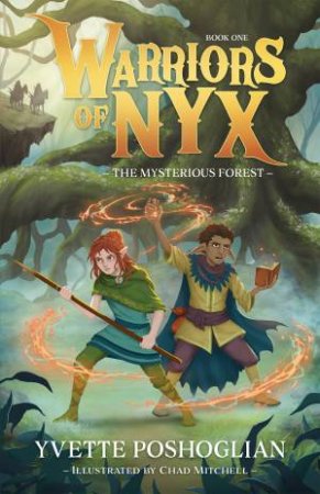 Warriors of Nyx: The Mysterious Forest
Two elves surrounded by magic in a forest. One has a staff and the other has a book, The text says Warriors of Nyx: The Mysterious Forest: The Mysterious Forest by Yvette Poshoglian and Chad Mitchell.