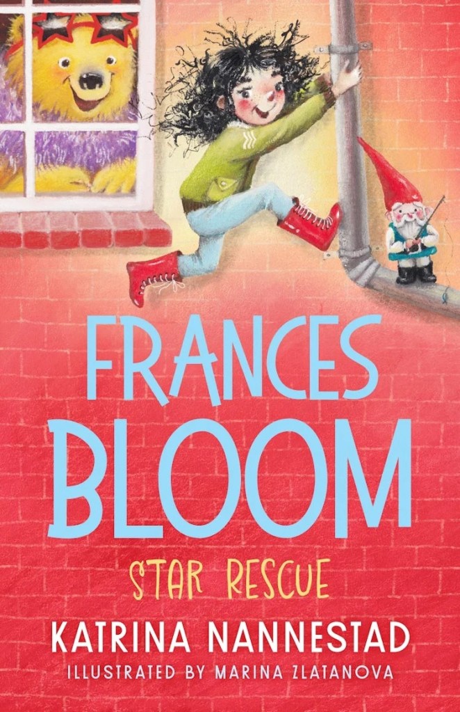 Frances Bloom: Star Rescue

A red brick background with a window with a bear inside it. A young girl with colourful clothes and frizzy black hair are on a drain pipe. The text on the cover is blue, white and yellow. Frances Bloom: Star Rescue by Katrina Nannestad